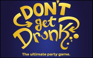 Don't Get Drunk - theChuggernauts.com