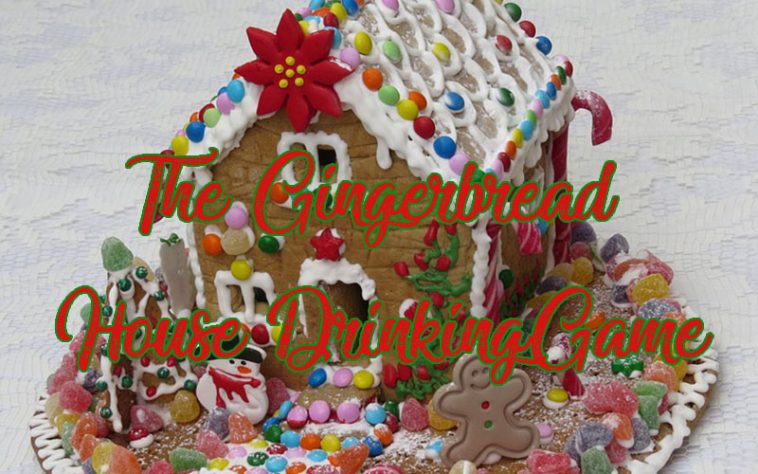 The Gingerbread House Drinking Game by www.thechuggernauts.com