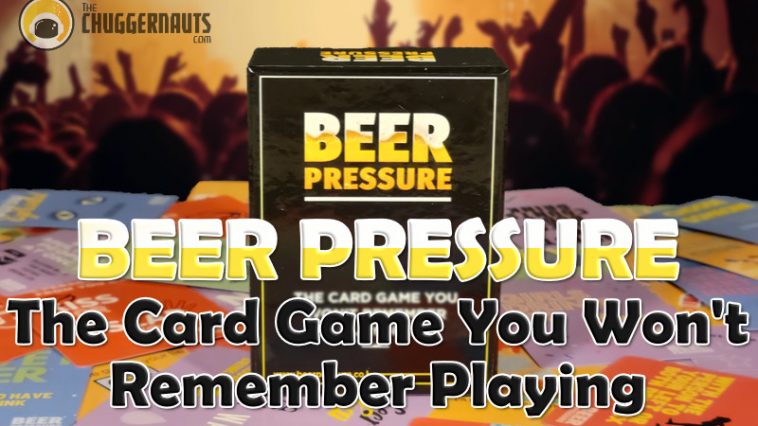 Beer Pressure review by www.thechuggernauts.com