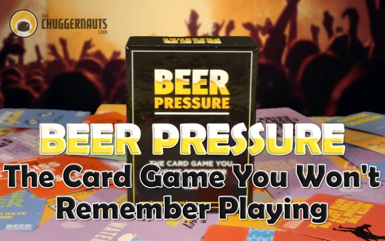 Beer Pressure review by www.thechuggernauts.com