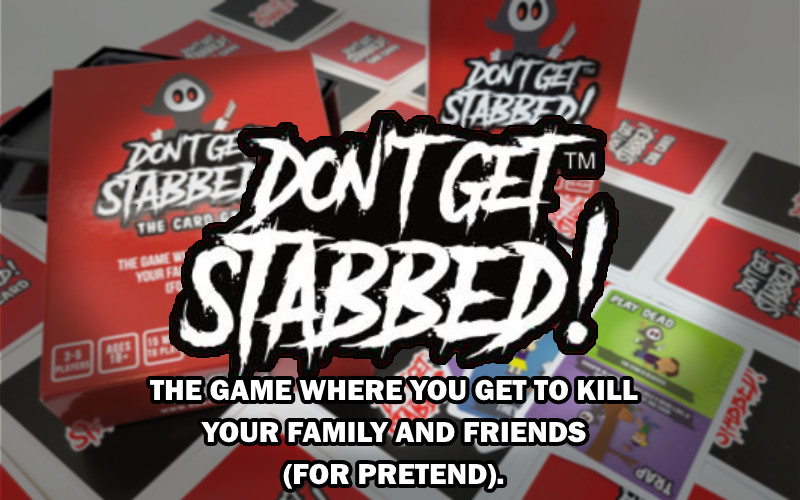 Don’t Get Stabbed A Card Game Where You Try Not To Get Murdered The Chuggernauts